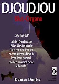 DJOUDJOU - Blut-Organe - Dantse Dantse - ebook