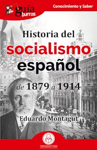 GuíaBurros: Historia del socialismo español - Eduardo Montagut - ebook