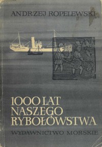 1000 lat naszego rybołówstwa - Andrzej Ropelewski - ebook