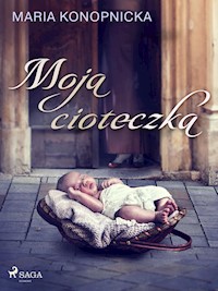 Moja cioteczka - Maria Konopnicka - ebook