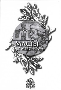 Maciej z Miechowa - Magdalena Trojanowska, Oskar Ostafin, Zdzisław Gajda [red.] - ebook