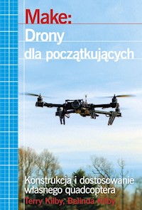 Make: Drony dla początkujących - Kilby Terry, Kilby Belinda - książka