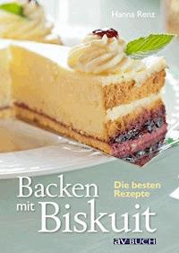 Backen mit Biskuit - Hanna Renz - ebook