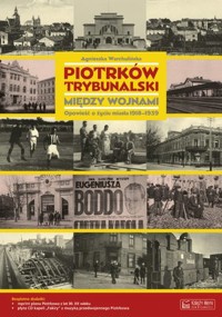 Piotrków Trybunalski między wojnami. Opowieść o życiu miasta 1918-1939 + Plan miasta + CD - Agnieszka Warchulińska - książka