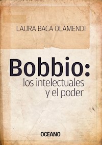 Bobbio: los intelectuales y el poder - Laura Baca - ebook