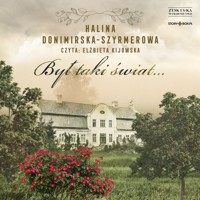 Był taki świat… Mój wiek XX - Halina Donimirska-Szyrmerowa - ebook + audiobook