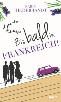 Bis bald in Frankreich! - Karin Hildebrandt - ebook