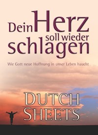 Dein Herz soll wieder schlagen - Sheets Dutch - ebook