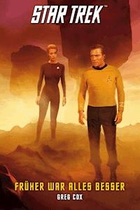 Star Trek - The Original Series 7: Früher war alles besser - Greg Cox - ebook