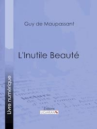 L'Inutile Beauté - Ligaran - ebook