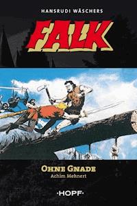 Falk 7: Ohne Gnade - Achim Mehnert - ebook