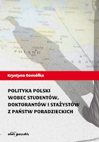 Polityka Polski wobec studentów, doktorantów i stażystów z państw poradzieckich - Gomółka Krystyna - książka