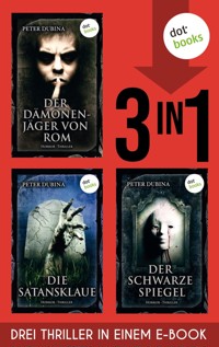 Der Dämonenjäger von Rom, Die Satansklaue & Der schwarze Spiegel - Peter Dubina - ebook