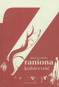 Zraniona kobiecość - Cywińska Marta - książka