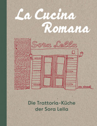 La Cucina Romana - Die Trattoria-Küche der Signora Lella - Renato Trabalza - ebook