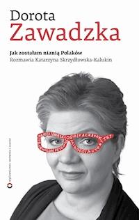 Jak zostałam nianią Polaków - Dorota Zawadzka, Katarzyna Skrzydłowska-Kalukin - ebook