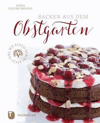 Backen aus dem Obstgarten - Andrea Natschke-Hofmann - ebook