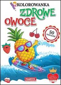 Kolorowanka z naklejkami Zdrowe owoce - zbiorowa praca - książka