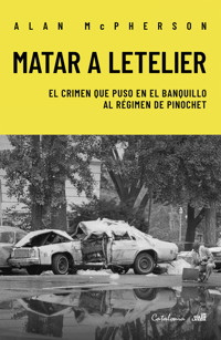 Matar a Letelier - Alan McPherson - ebook