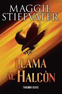 Llama al halcón - Maggie Stiefvater - ebook