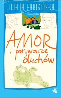 Amor i porywacze duchów - Liliana Fabisińska - ebook