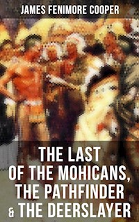 The Last of the Mohicans, The Pathfinder & The Deerslayer - James Fenimore Cooper - ebook