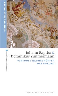 Johann Baptist und Dominikus Zimmermann - Christine Riedl-Valder - ebook