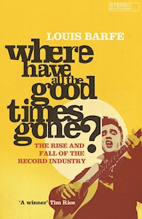 Where Have All the Good Times Gone? - Louis Barfe - ebook