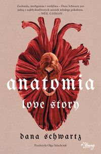 Anatomia. Love story - Dana Schwartz - ebook + książka