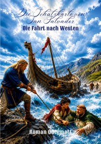 Die Schatzkarte von San Salvador - Die Fahrt nach Westen - Roman Odermatt - ebook