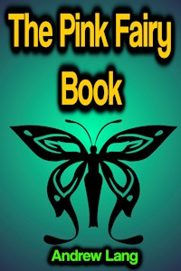 The Pink Fairy Book - Andrew Lang - ebook