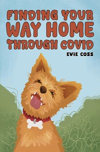 Finding Your Way Home through COVID - Evie Coss - ebook