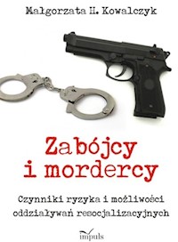 Zabójcy i mordercy - Kowalczyk Małgorzata H. - książka