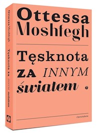 Tęsknota za innym światem - Ottessa Moshfegh - ebook + książka