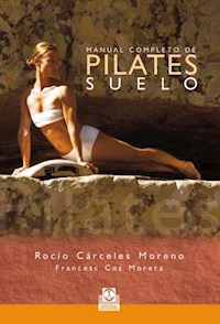 Manual completo de pilates suelo (Color) - Rocío Cárceles Moreno - ebook