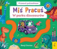 Miś Pracuś Przesuń paluszkiem W parku dinozaurów - Davies Benji - książka