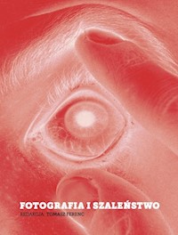 Fotografia i szaleństwo - - książka