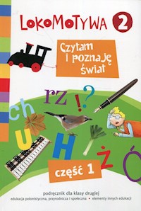 Lokomotywa 2 Czytam i poznaję świat Podręcznik Część 1 - Kulis Iwona, Królikowska-Czarnota Katarzyna, Pasternak Marzena - książka