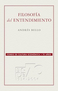 Filosofía del entendimiento - Andrés Bello - ebook