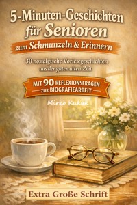 5-Minuten-Geschichten für Senioren zum Schmunzeln und Erinnern - Mirko Kukuk - ebook