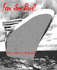 Frau über Bord! - Sabine Gräfin von Rothenfels - ebook