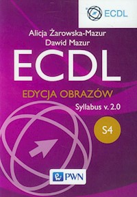 ECDL S4 Edycja obrazów Syllabus v.2.0 - Żarowska-Mazur Alicja, Mazur Dawid - książka