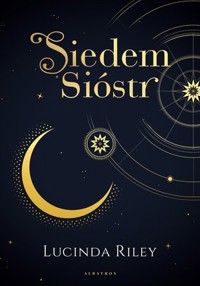 Siedem sióstr. Cykl Siedem sióstr. Tom 1 (wydanie kolekcjonerskie) - Lucinda Riley - książka