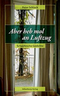 Aber heb mol an Luftzug - Peter Schlack - ebook