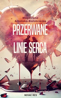 Przerwane linie serca - Magdalena Artomska-Białobrzeska - ebook + książka