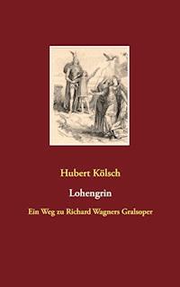Lohengrin - Hubert Kölsch - ebook