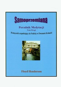Samoprzemiana Poradnik medytacji Tom 2 - Henderson Floyd - książka