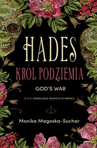 Hades. Król Podziemia. God's war - Magoska-Suchar Monika - ebook + audiobook + książka