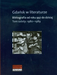 Gdańsk w literaturze Tom 6 1980-1989 -  - książka