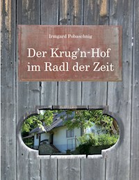 Der Krug’n-Hof im Radl der Zeit - Irmgard Pobaschnig - ebook